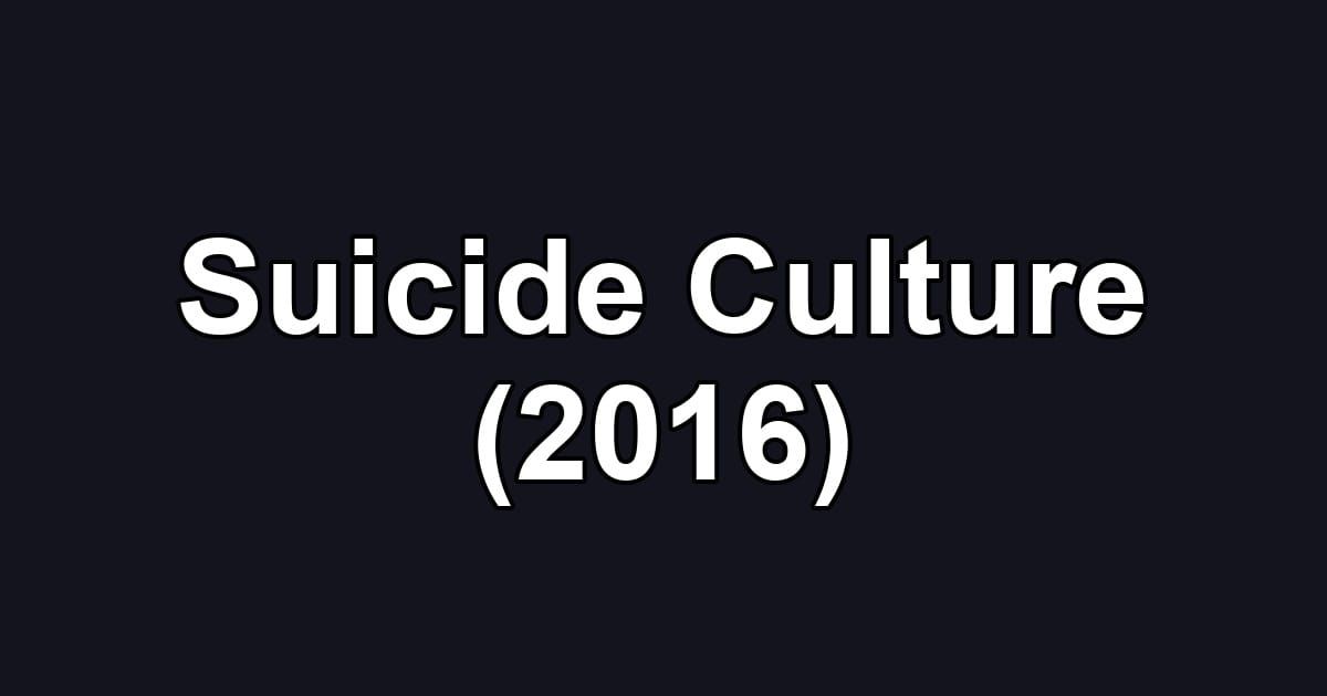Suicide Culture (2016)