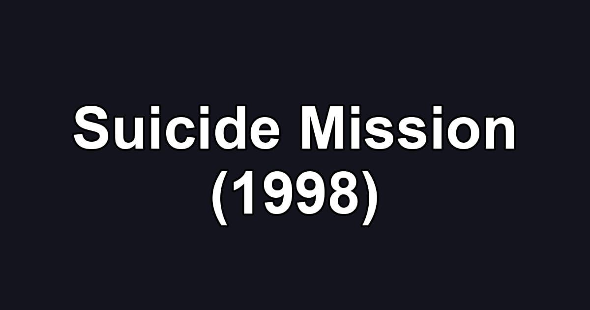 Suicide Mission (1998)