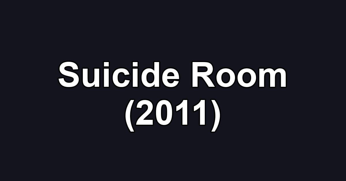 Suicide Room (2011)