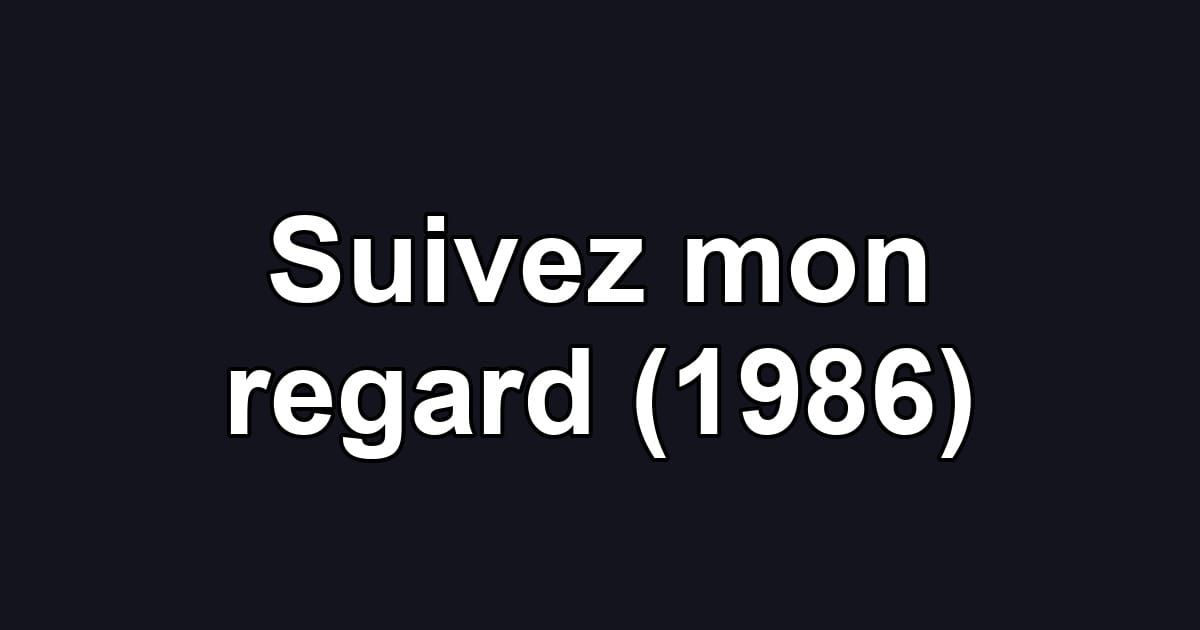 Suivez mon regard (1986)