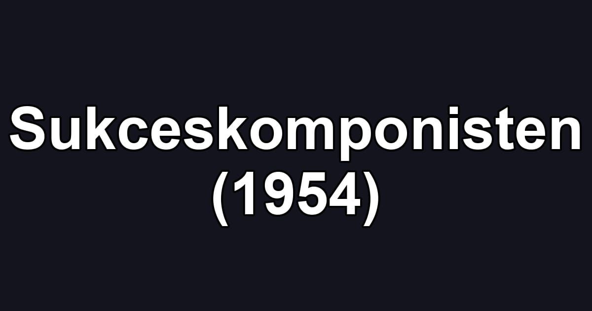 Sukceskomponisten (1954)