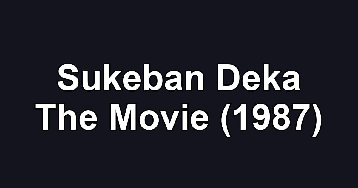 Sukeban Deka The Movie (1987)