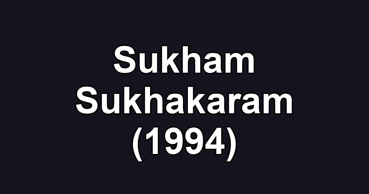 Sukham Sukhakaram (1994)