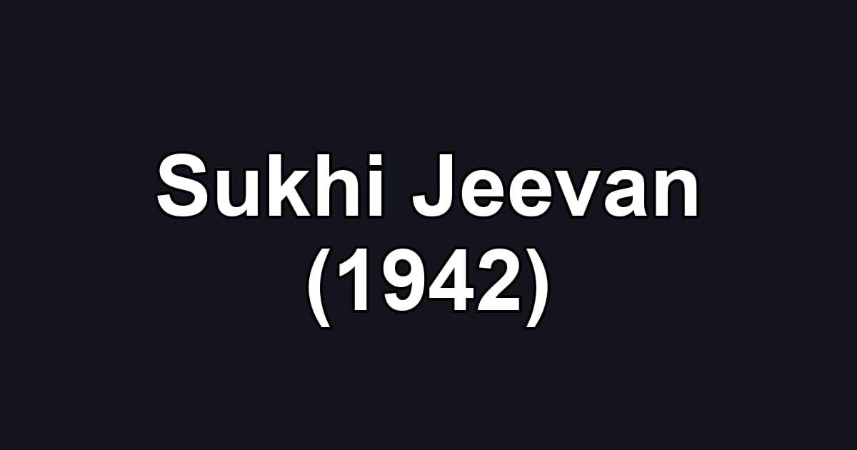 Sukhi Jeevan (1942)