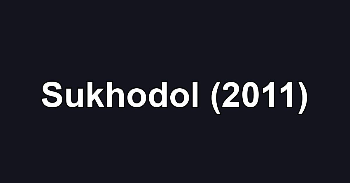 Sukhodol (2011)