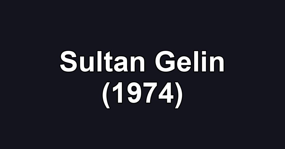Sultan Gelin (1974)