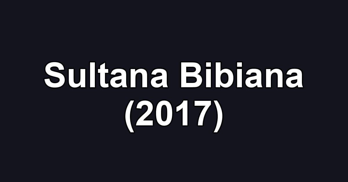Sultana Bibiana (2017)