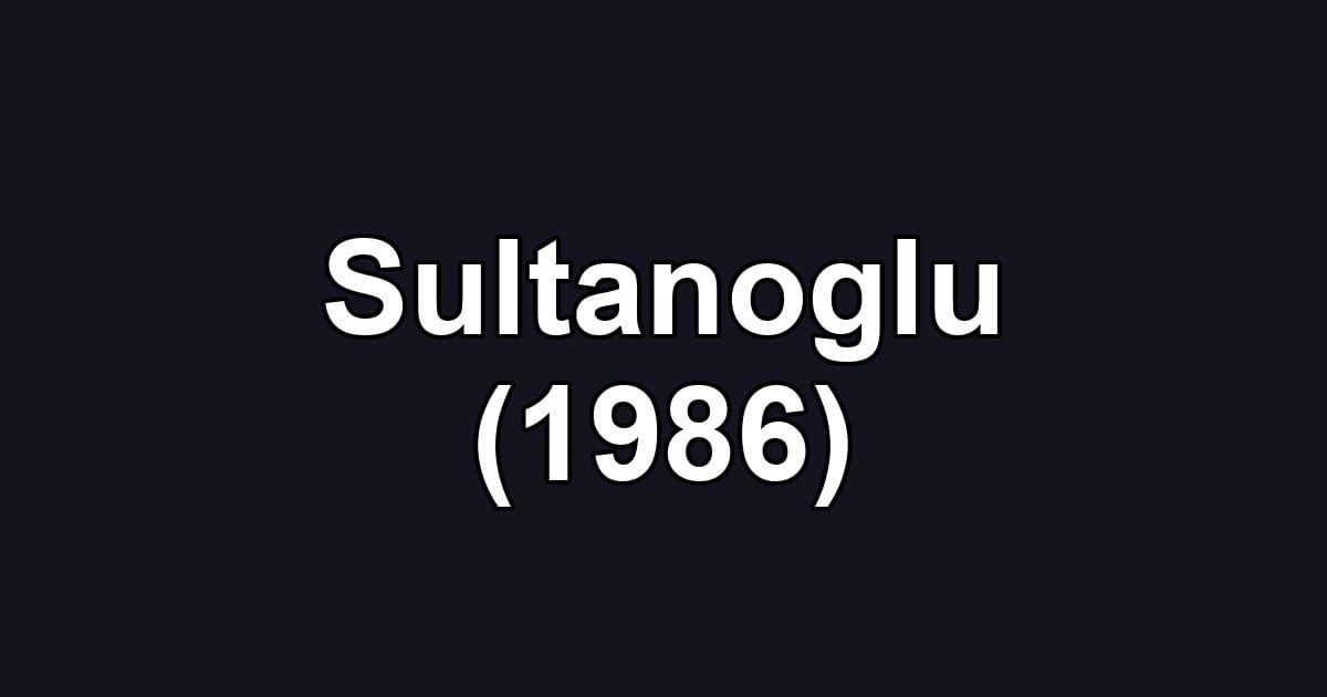 Sultanoglu (1986)