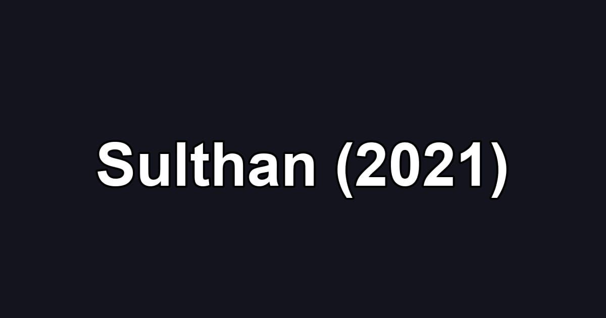 Sulthan (2021)
