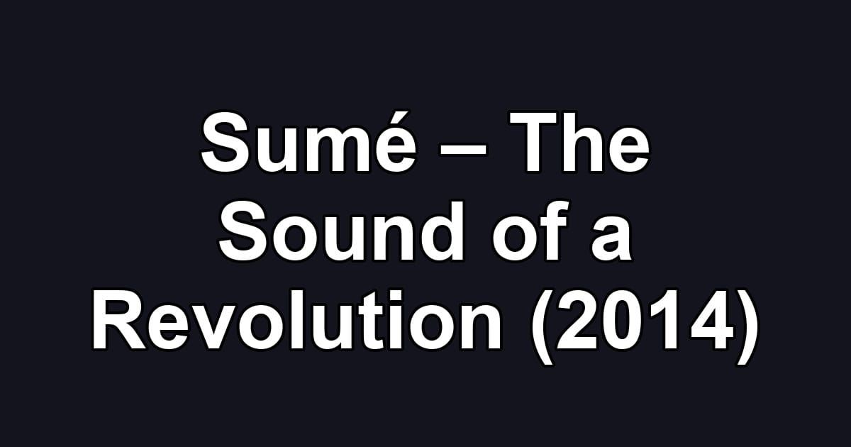Sumé – The Sound of a Revolution (2014)