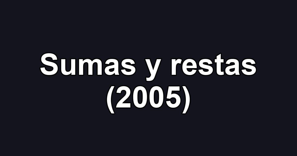 Sumas y restas (2005)