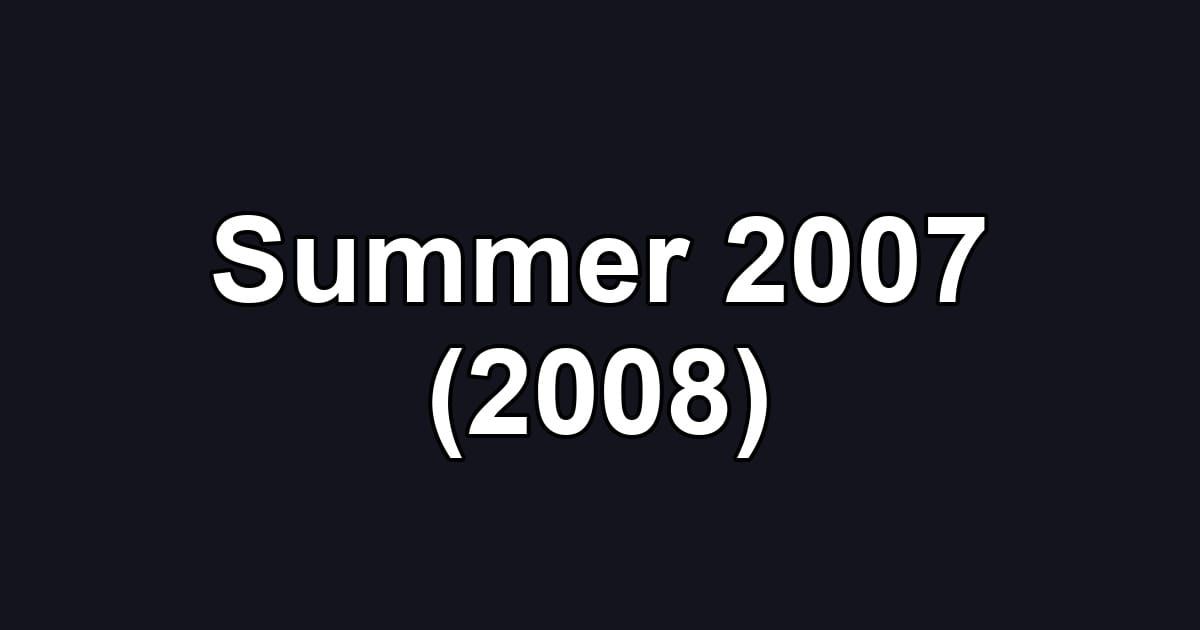 Summer 2007 (2008)
