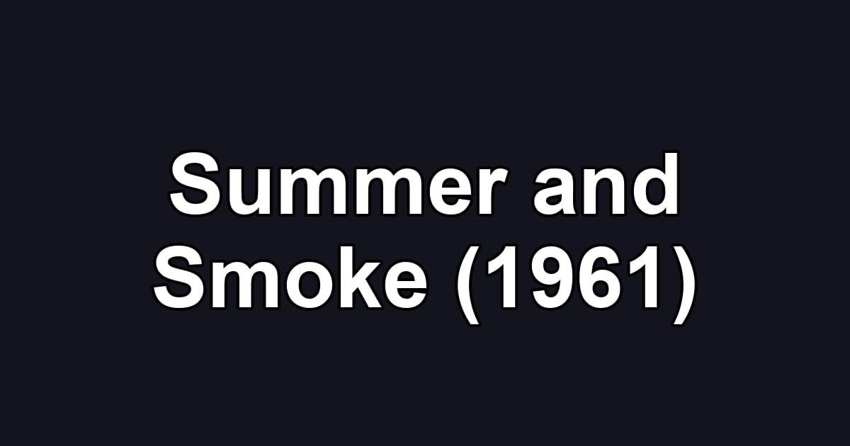 Summer and Smoke (1961)