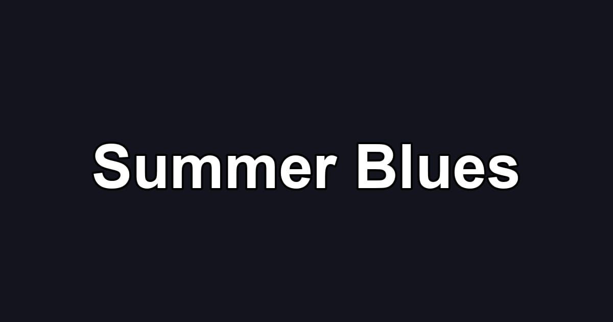 Summer Blues