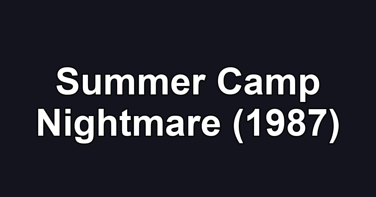 Summer Camp Nightmare (1987)
