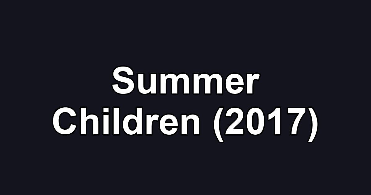 Summer Children (2017)