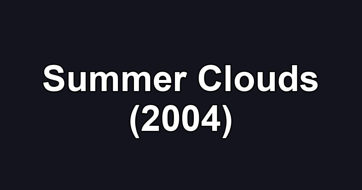 Summer Clouds (2004)