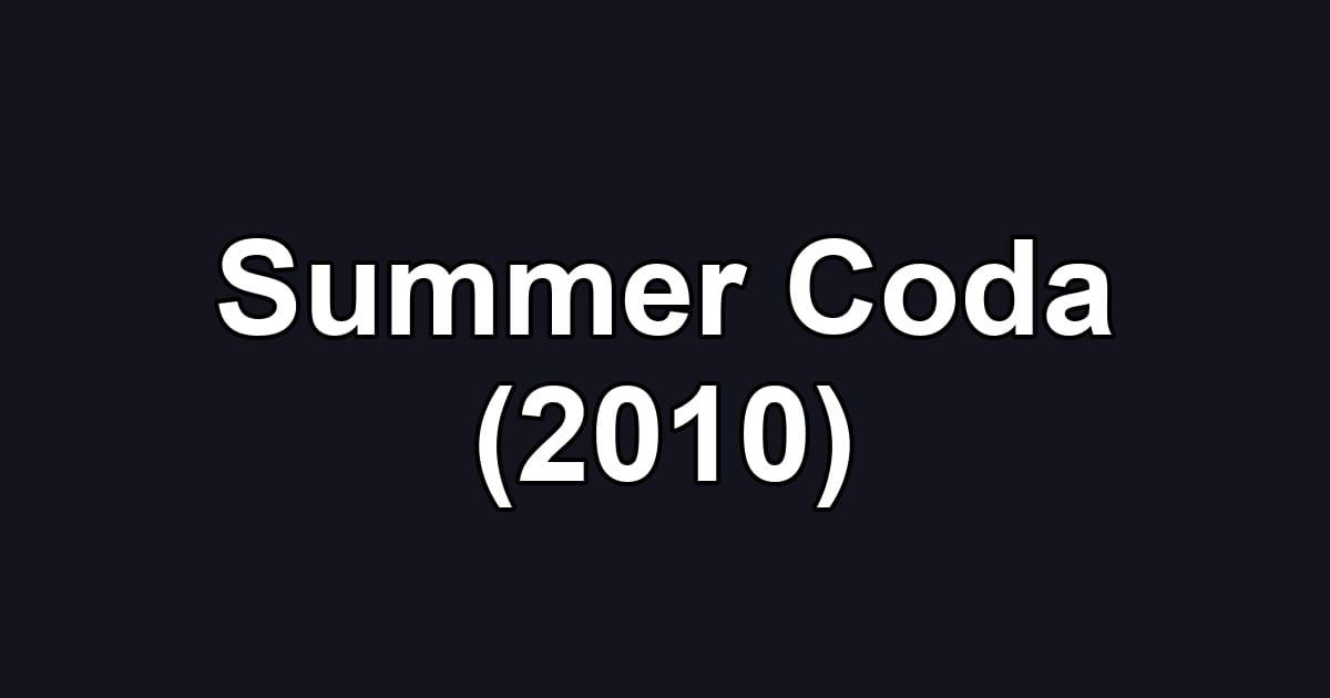 Summer Coda (2010)