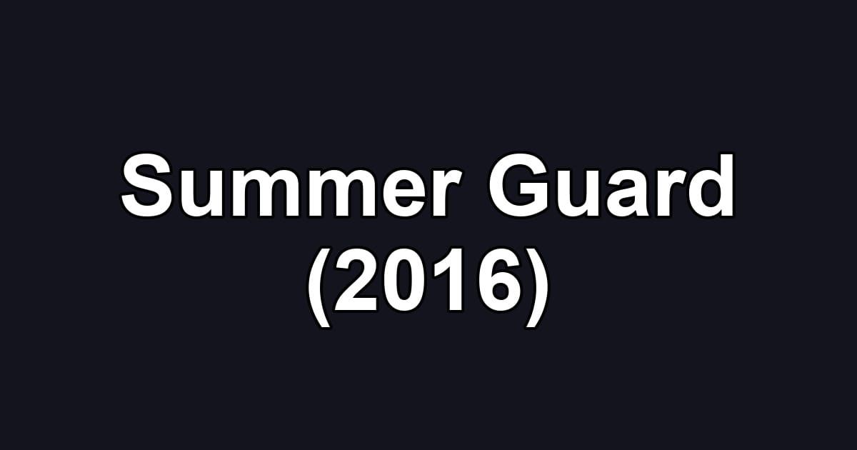 Summer Guard (2016)