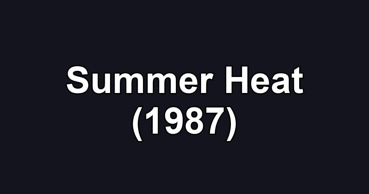 Summer Heat (1987)