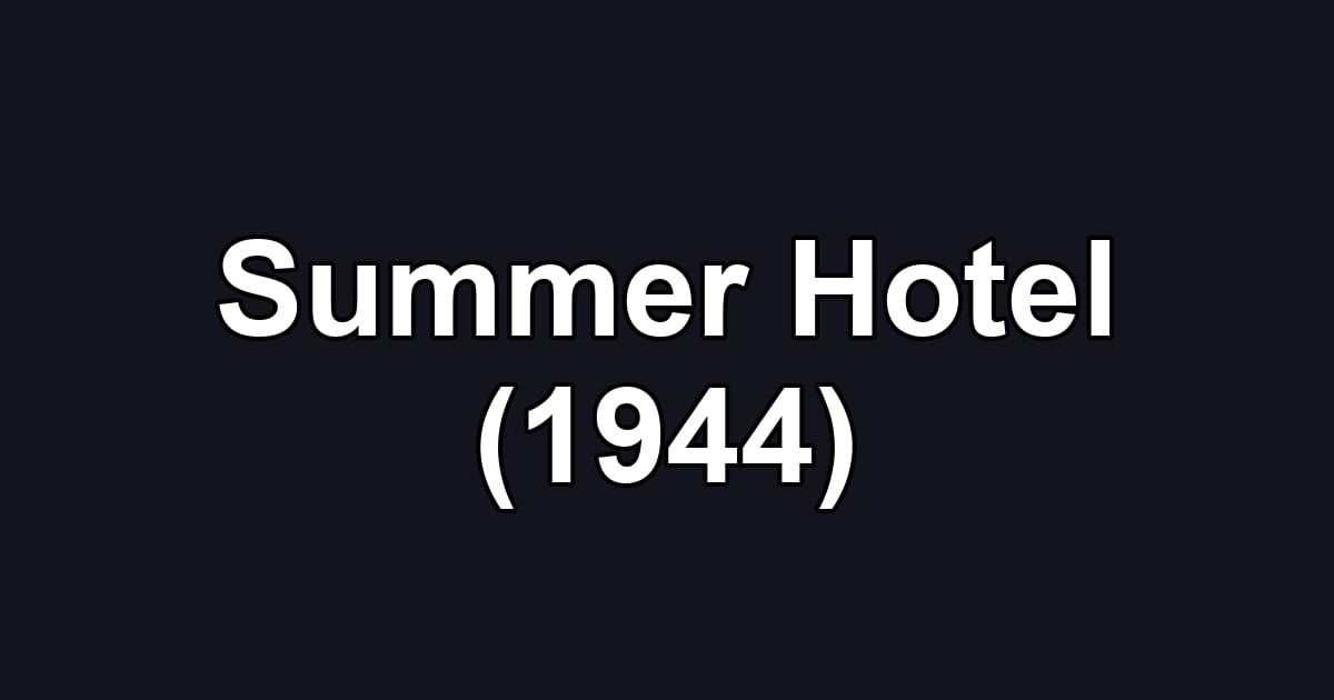 Summer Hotel (1944)