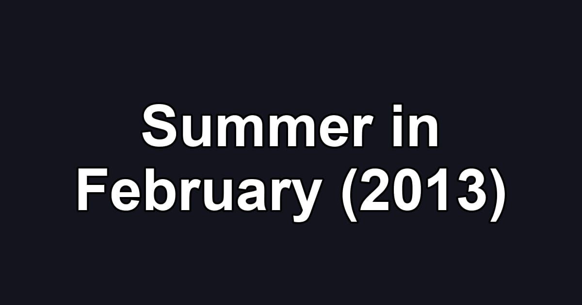 Summer in February (2013)