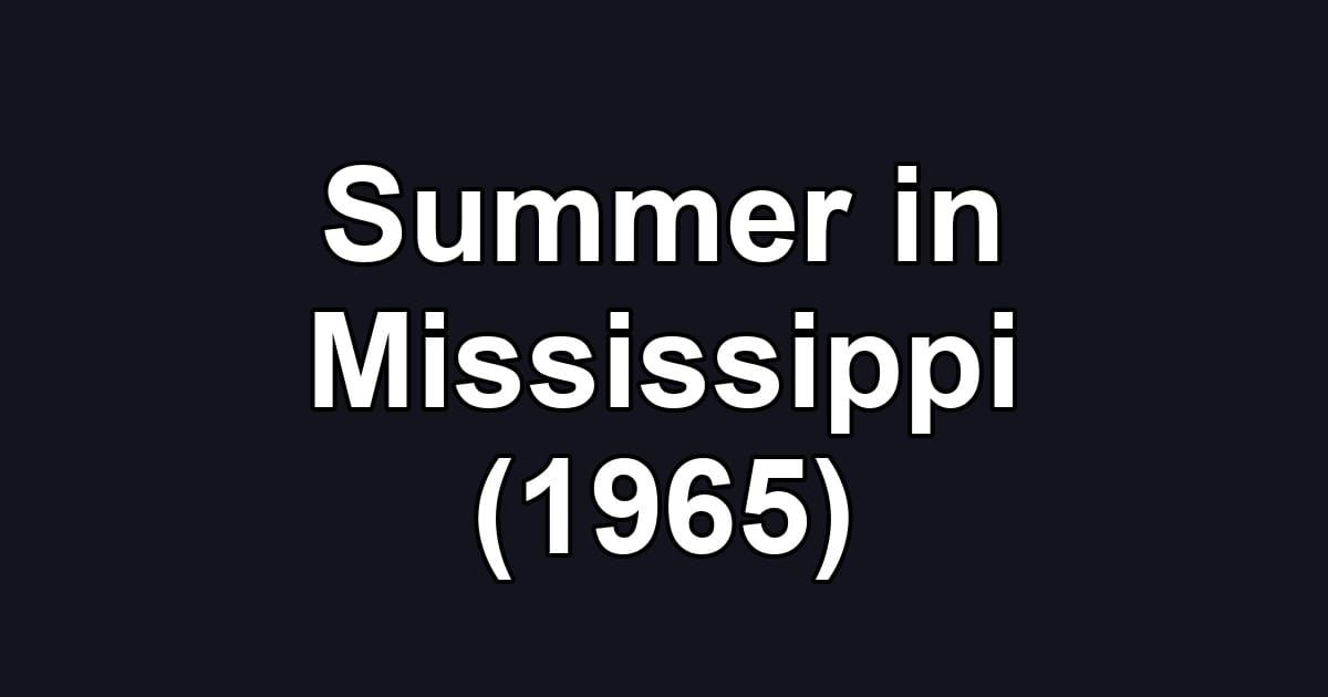 Summer in Mississippi (1965)