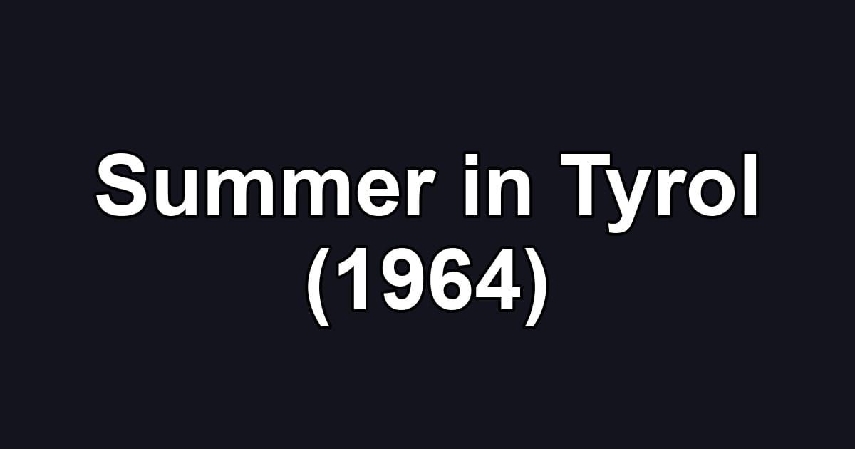 Summer in Tyrol (1964)