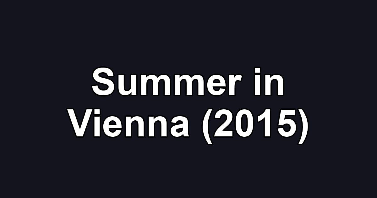 Summer in Vienna (2015)