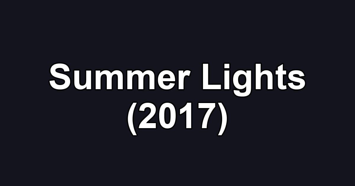 Summer Lights (2017)