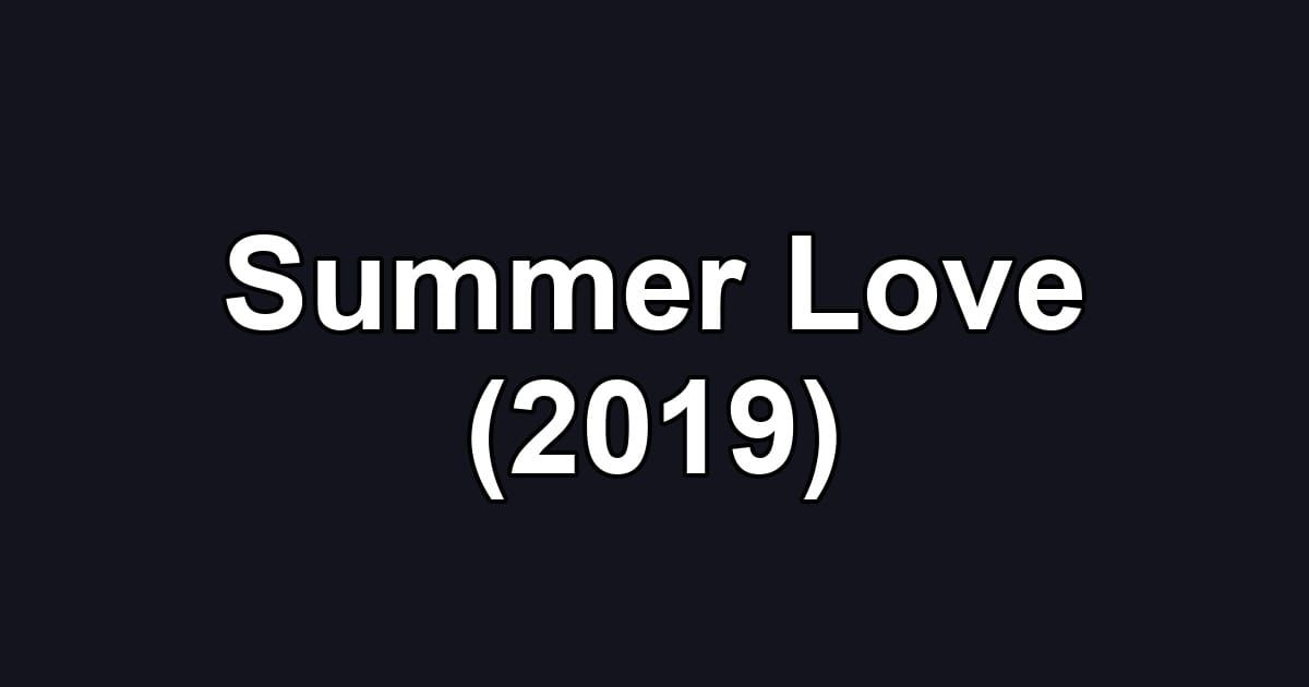Summer Love (2019)