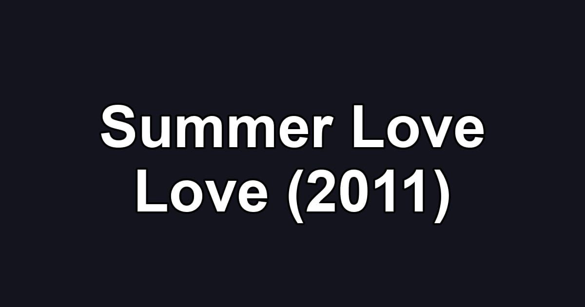Summer Love Love (2011)