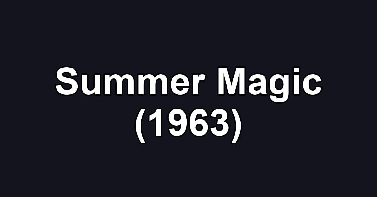Summer Magic (1963)
