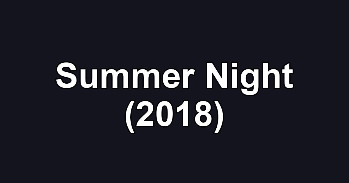 Summer Night (2018)