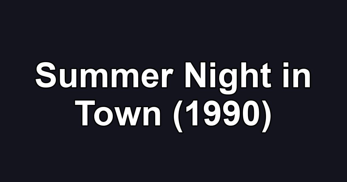 Summer Night in Town (1990)