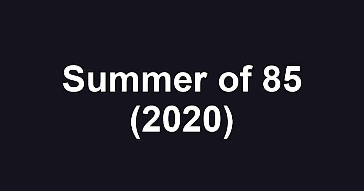 Summer of 85 (2020)