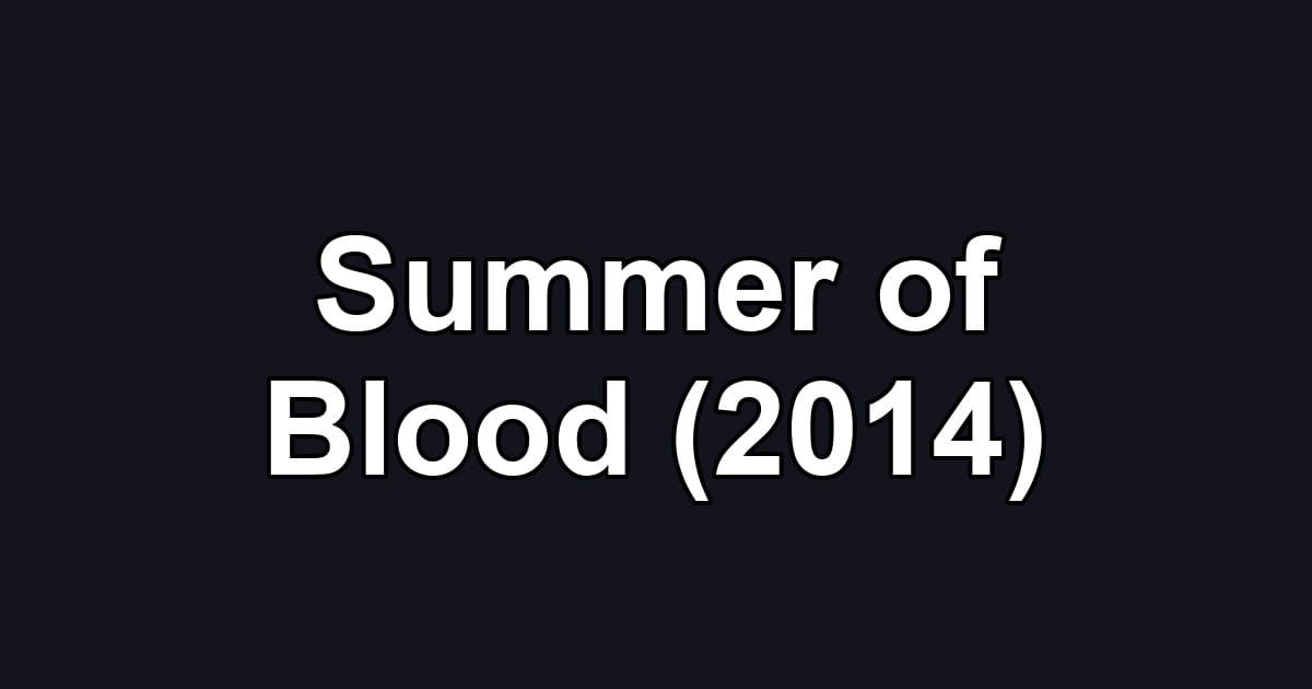 Summer of Blood (2014)