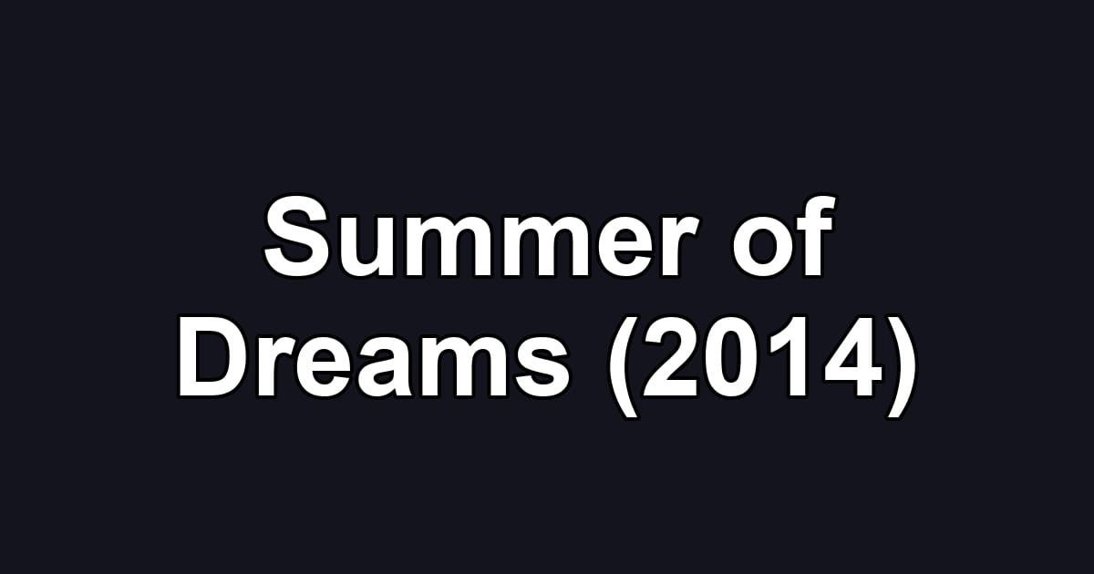 Summer of Dreams (2014)