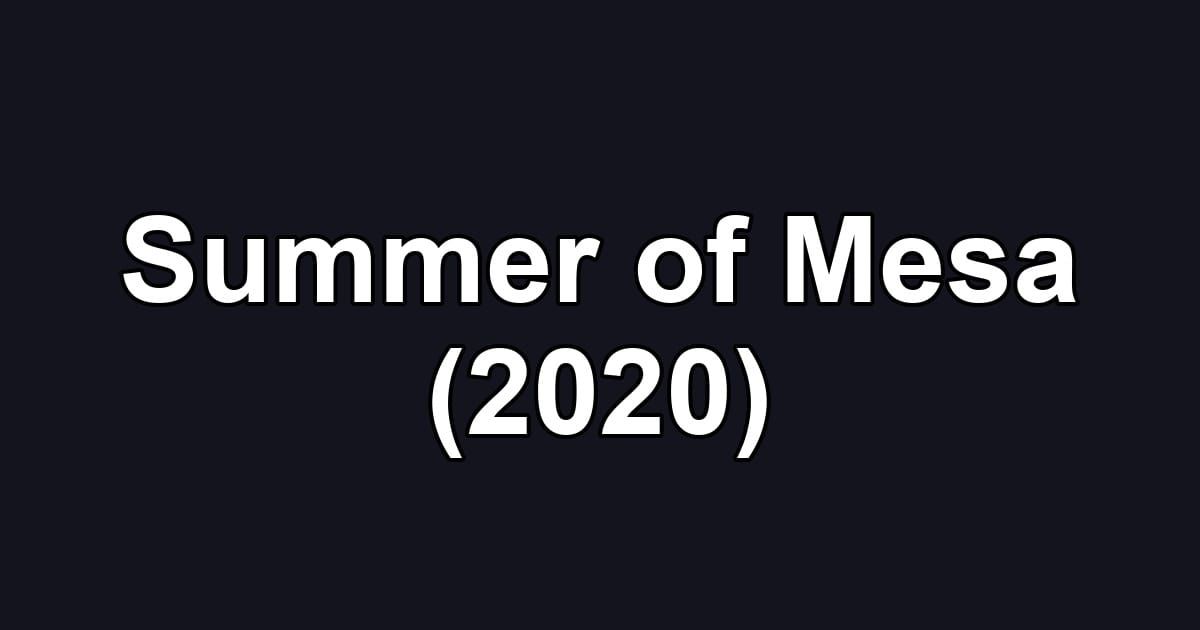 Summer of Mesa (2020)