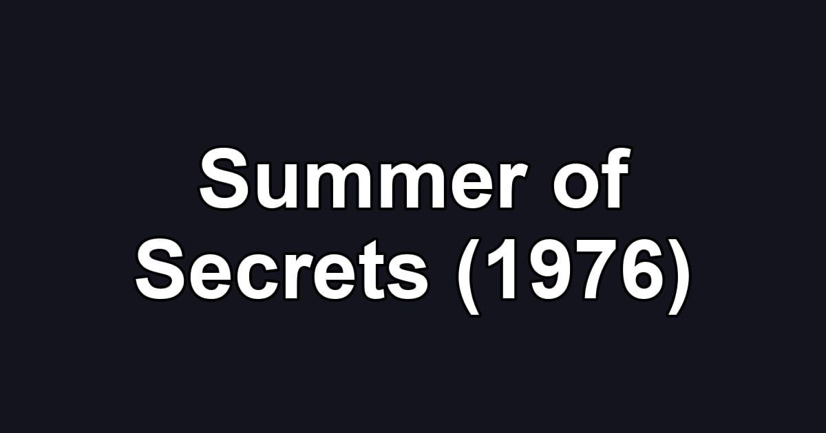 Summer of Secrets (1976)