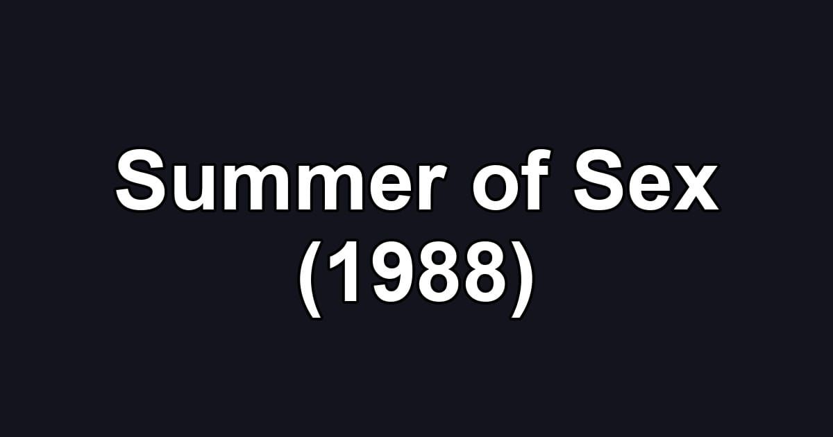 Summer of Sex (1988)