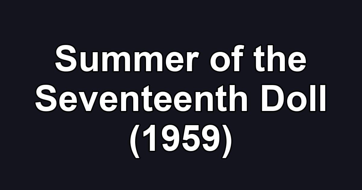 Summer of the Seventeenth Doll (1959)