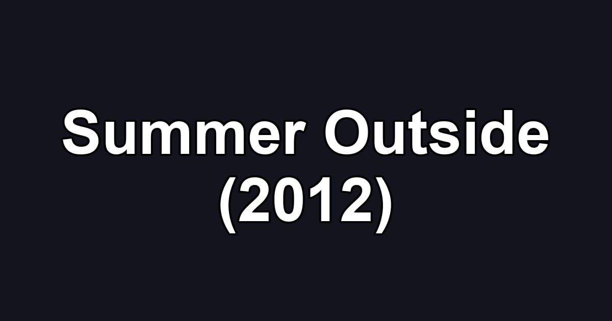 Summer Outside (2012)