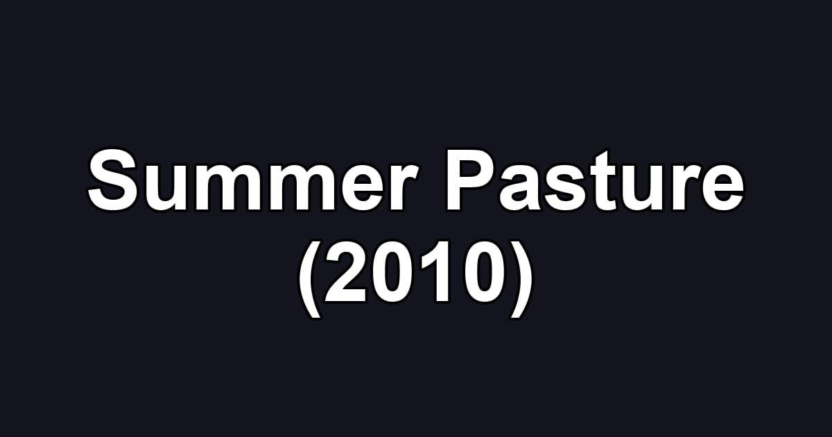 Summer Pasture (2010)