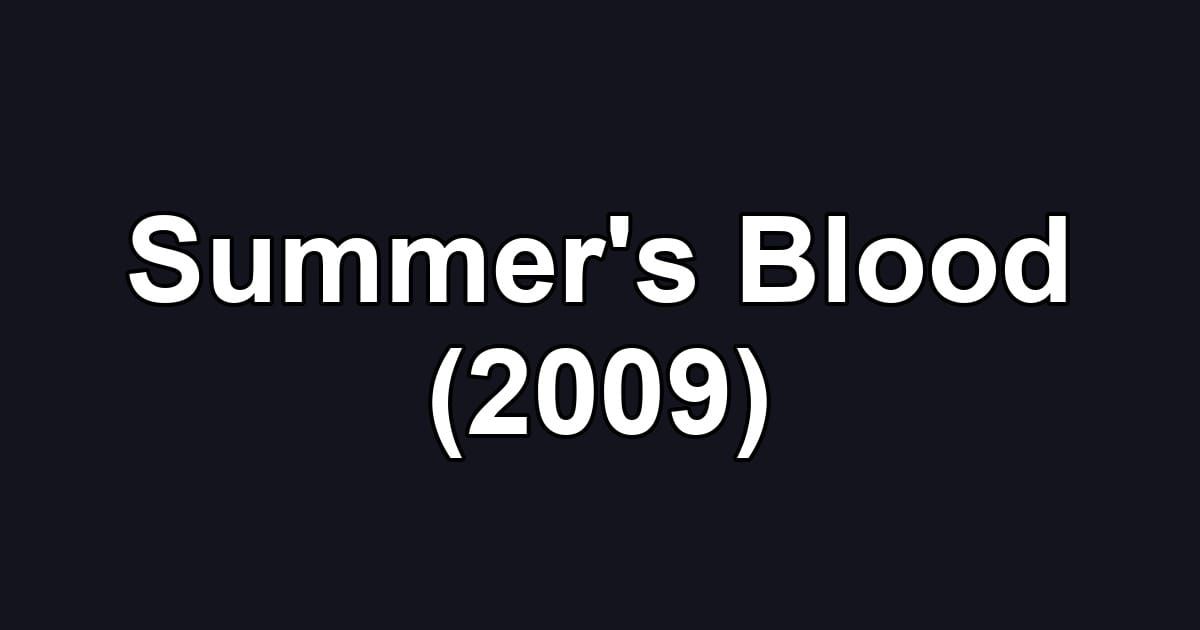 Summer's Blood (2009)