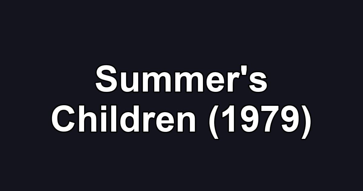 Summer's Children (1979)
