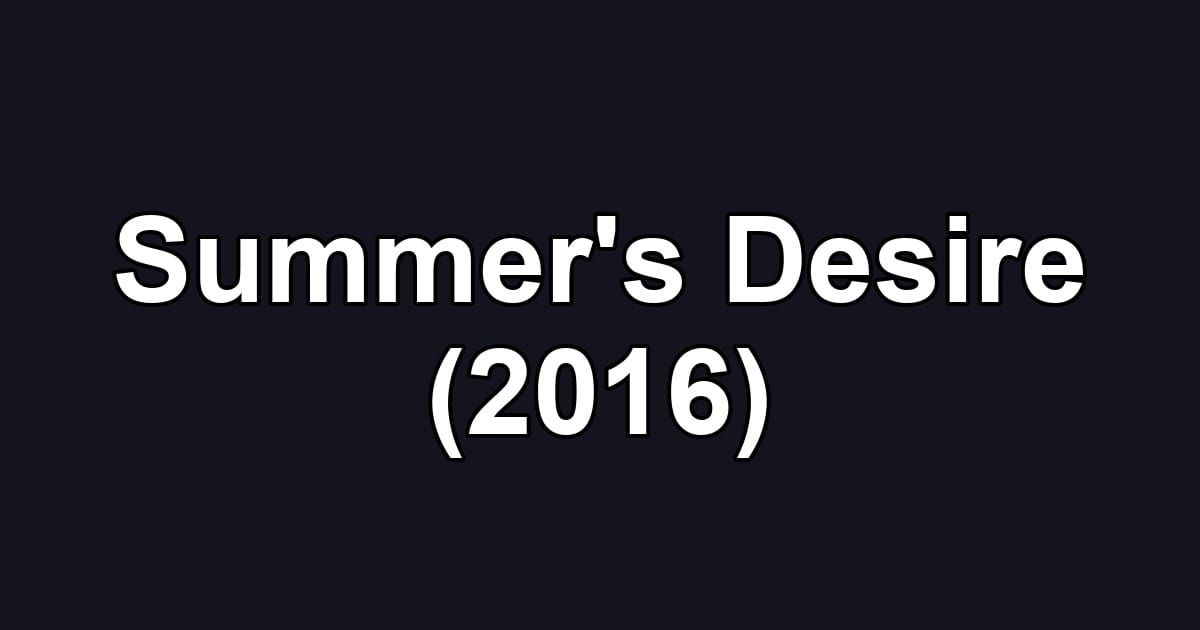 Summer's Desire (2016)