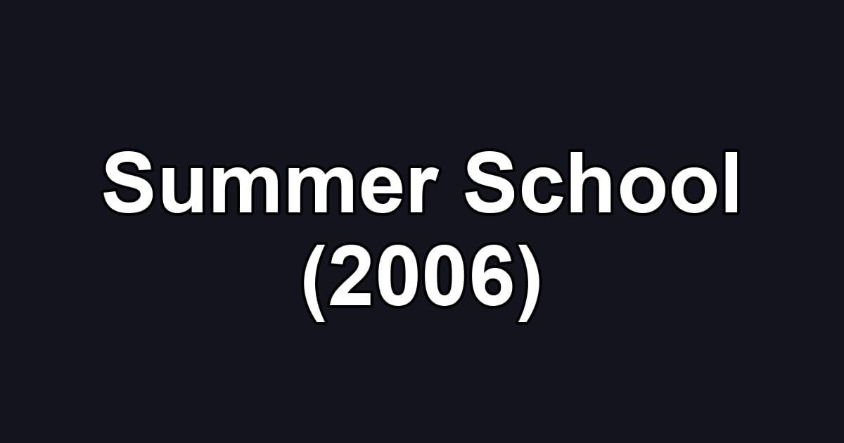 Summer School (2006)