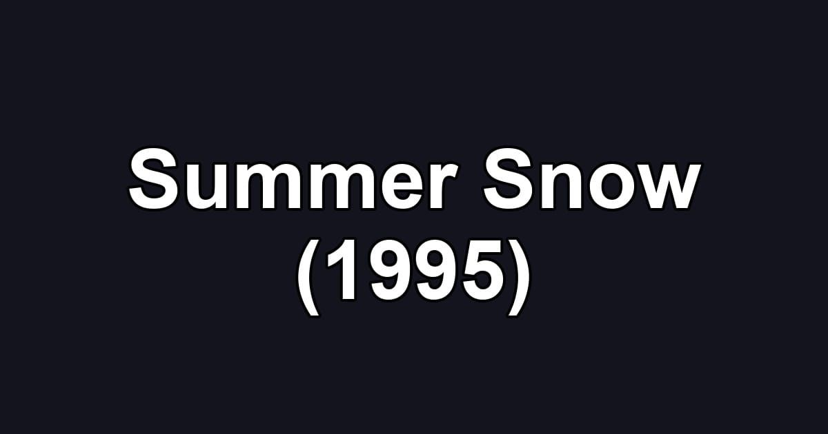 Summer Snow (1995)