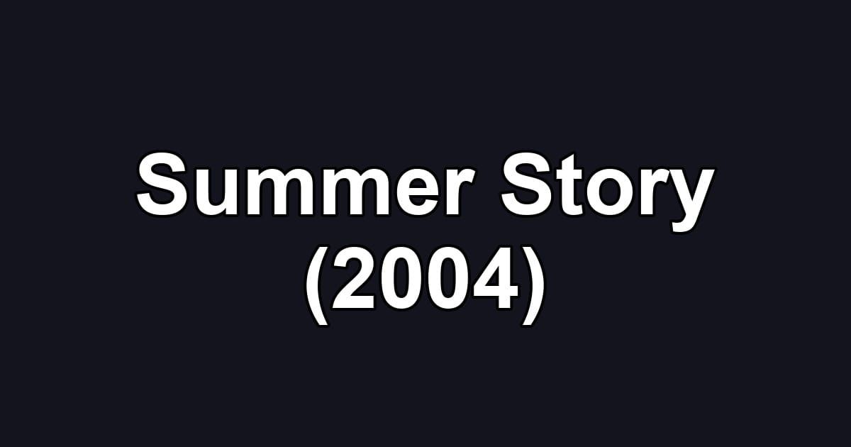Summer Story (2004)